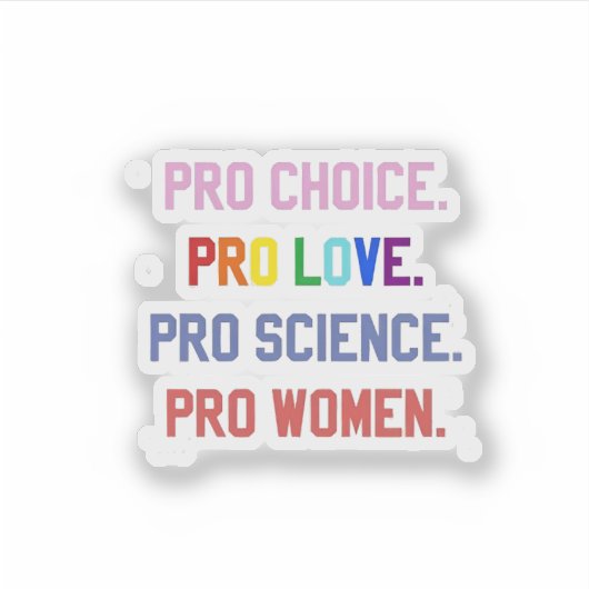 Pro-Choice Pro-Life Pro-Science Pro-Women シール (正面)