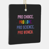 Pro-Choice Pro-Life Pro-Science Pro-Women セラミックオーナメント (右)