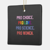 Pro-Choice Pro-Life Pro-Science Pro-Women セラミックオーナメント (左)