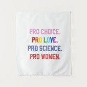 Pro-Choice Pro-Life Pro-Science Pro-Women タペストリー (正面)