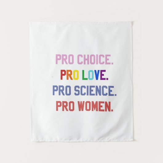 Pro-Choice Pro-Life Pro-Science Pro-Women タペストリー (正面)