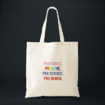Pro-Choice Pro-Life Pro-Science Pro-Women トートバッグ<br><div class="desc">著名な，女性の権利， LGBTQ ，生殖の権利，アクティビズム，多様性，包摂性，進歩的な運動，社会正義，平等</div>