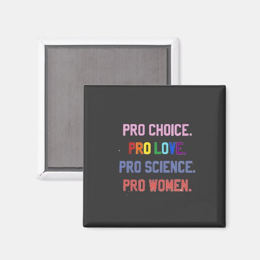 Pro-Choice Pro-Life Pro-Science Pro-Women マグネット (正面/裏面)