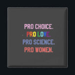 Pro-Choice Pro-Life Pro-Science Pro-Women マグネット<br><div class="desc">著名な，女性の権利， LGBTQ ，生殖の権利，アクティビズム，多様性，包摂性，進歩的な運動，社会正義，平等</div>