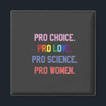Pro-Choice Pro-Life Pro-Science Pro-Women マグネット<br><div class="desc">著名な，女性の権利， LGBTQ ，生殖の権利，アクティビズム，多様性，包摂性，進歩的な運動，社会正義，平等</div>