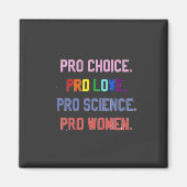 Pro-Choice Pro-Life Pro-Science Pro-Women マグネット (正面)