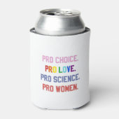 Pro-Choice Pro-Life Pro-Science Pro-Women 缶クーラー (缶正面)