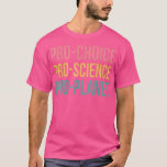 Pro Choice Pro Planet Pro Science気候変動 Tシャツ<br><div class="desc">Pro Choice Pro Planet Pro Science Climate Change Earth Day 1679 。</div>