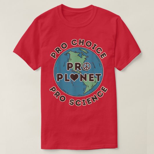 Pro Choice Pro Planet Pro Science気候変動 Tシャツ (デザイン正面)