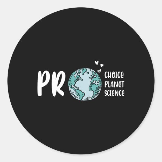 Pro Choice Pro Planet Pro Science Earth Day Climat ラウンドシール (正面)