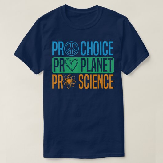 Pro Choice Pro Planet Pro Science Earth Day Enviro Tシャツ (デザイン正面)