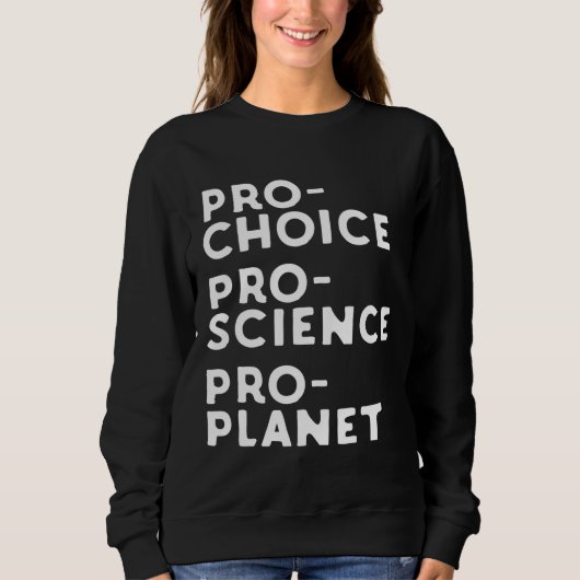 Pro Choice Pro Science Pro Planet スウェットシャツ (正面)