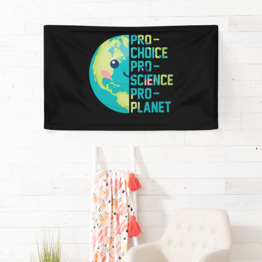 Pro Choice Pro Science Pro Planet 横断幕 (インサイチュ)