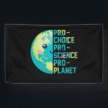 Pro Choice Pro Science Pro Planet 横断幕<br><div class="desc">Pro Choice Pro Science Pro Planet</div>