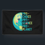 Pro Choice Pro Science Pro Planet 横断幕<br><div class="desc">Pro Choice Pro Science Pro Planet</div>