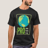 Pro Choice Pro Science Pro Planet Climate Change Tシャツ (正面)