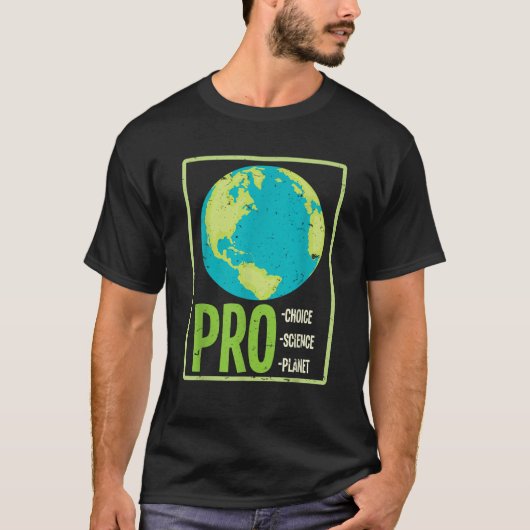 Pro Choice Pro Science Pro Planet Climate Change Tシャツ (正面)