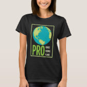 Pro Choice Pro Science Pro Planet - Climate Change Tシャツ (正面)