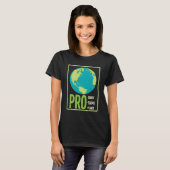 Pro Choice Pro Science Pro Planet - Climate Change Tシャツ (正面フル)