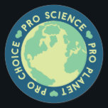 Pro Choice Pro Science Pro Planet Earth ラウンドシール<br><div class="desc">Pro Choice Pro Science Pro Planet Earth</div>