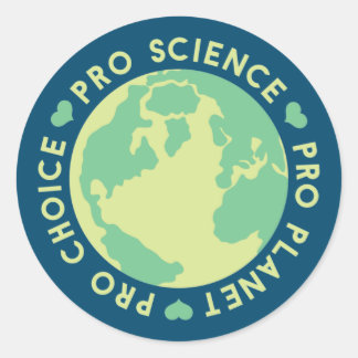 Pro Choice Pro Science Pro Planet Earth ラウンドシール