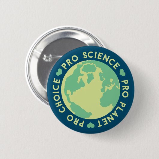 Pro Choice Pro Science Pro Planet Earth 缶バッジ (正面&裏面)