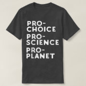 Pro Choice Pro Science Pro Planet Tシャツ (デザイン正面)