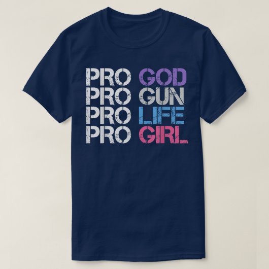 pro god pro gun pro life pro girl  tシャツ (デザイン正面)