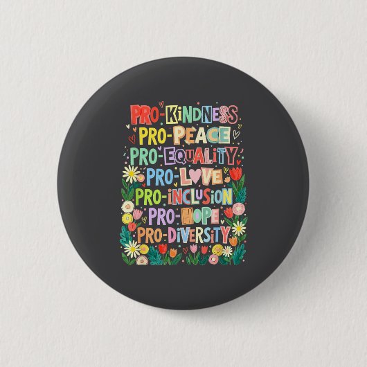 Pro Kindness Peace Equality Love Inclusion Diversi 缶バッジ (正面)