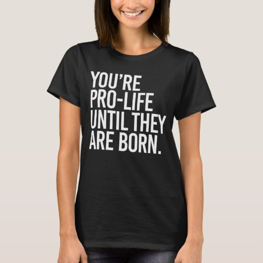Pro-LIfeが終了するまで生まれ Tシャツ (正面)