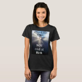 Pro-Lifeが誕生Tシャツで終わらない Tシャツ (正面フル)