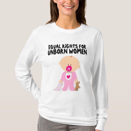 PRO-LIFE、未生の女性の平等な権利Tシャツ Tシャツ (正面)