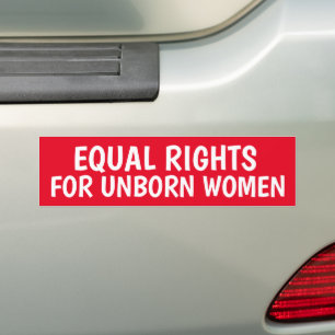 PRO LIFE EQUAL RIGHTS UNBORN WOMEN BUMPERスタンプ バンパーステッカー