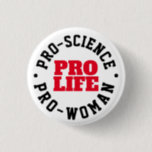 Pro-Life Science Womanボタン 缶バッジ<br><div class="desc">Pro-Science、Pro-Woman、Pro-Lifeボタン</div>