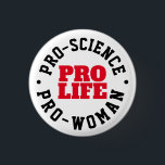 Pro-Life Science Womanボタン 缶バッジ<br><div class="desc">Pro-Science、Pro-Woman、Pro-Lifeボタン</div>