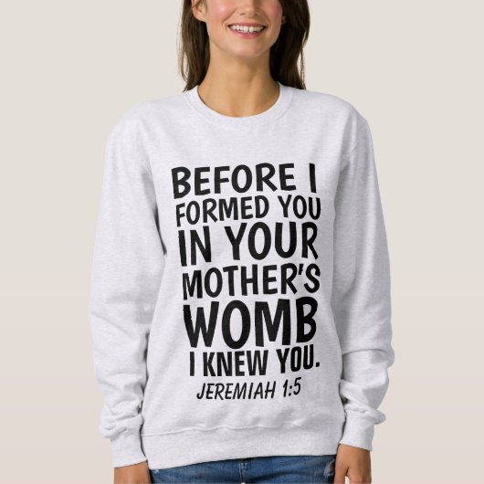 PRO-LIFE Tシャツ、エレミヤ1:5 スウェットシャツ (正面)
