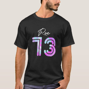 Pro Roe 1973絞り染めProchoice Woens Rights Abort Tシャツ