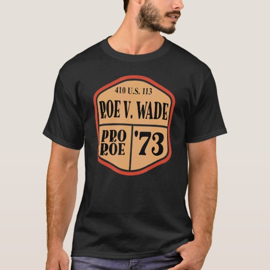 Pro Roe 1973 410米国113 Tシャツ (正面)
