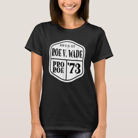 Pro Roe 1973 410米国113U S Tシャツ (正面)