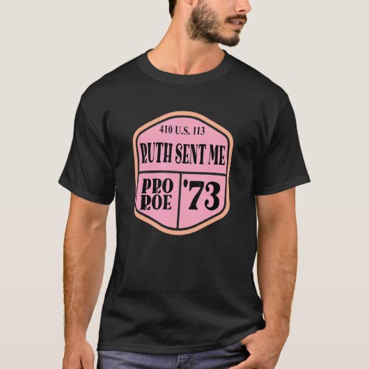 Pro Roe 1973 410 Us 113 Ruthが私を送信 Tシャツ (正面)