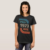 Pro Roe 1973 Pro-Choice中絶権女性 Tシャツ (正面フル)