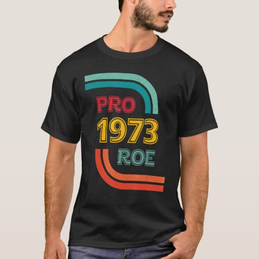 Pro Roe 1973 Pro Choice Women's Rights Feminist Ab Tシャツ (正面)