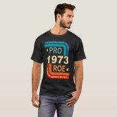 Pro Roe 1973 Roe Vs Wade Pro Choice女性権利 Tシャツ (正面フル)