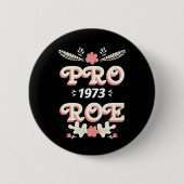 pro roe 1973 | woman rights roe v wadeボタン 缶バッジ (正面)