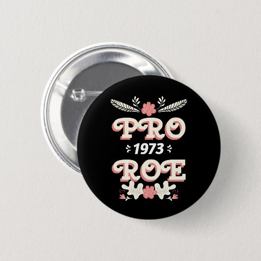 pro roe 1973 | woman rights roe v wadeボタン 缶バッジ (正面&裏面)