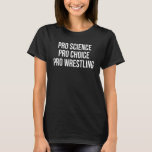 Pro Science Pro Choice Proレスリング3 Tシャツ<br><div class="desc">Pro Science Pro Choice Proレスリング3.</div>