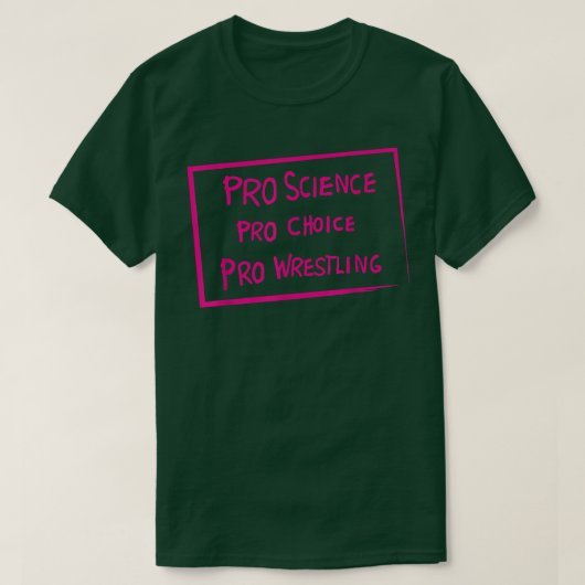 Pro Science Pro Choice Proレスリング Tシャツ (デザイン正面)