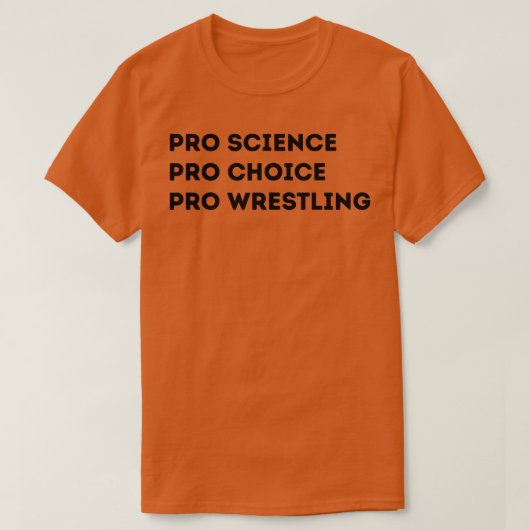 Pro Science Pro Choice Proレスリング Tシャツ (デザイン正面)
