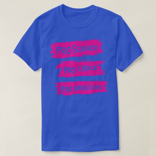 Pro Science Pro Choice ProレスリングTシャツ Tシャツ (デザイン正面)