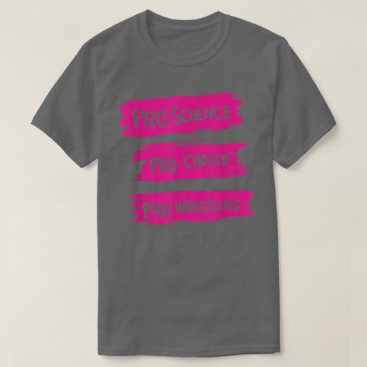 Pro Science Pro Choice ProレスリングTシャツ Tシャツ (デザイン正面)